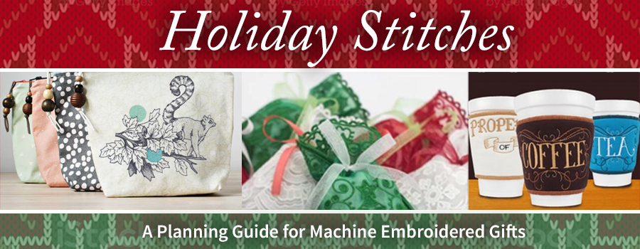 Holiday Stitches A Planning Guide for Machine Embroidered Gifts